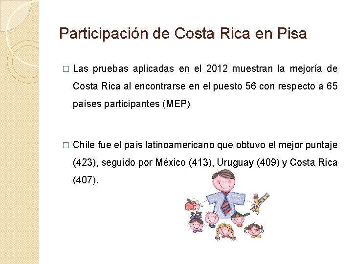 Participación de Costa Rica en Pisa � Las pruebas aplicadas en el 2012 muestran