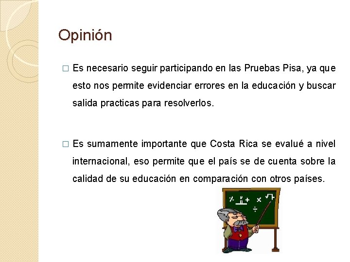 Opinión � Es necesario seguir participando en las Pruebas Pisa, ya que esto nos