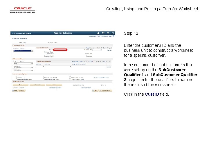 Creating, Using, and Posting a Transfer Worksheet Step 12 Enter the customer's ID and