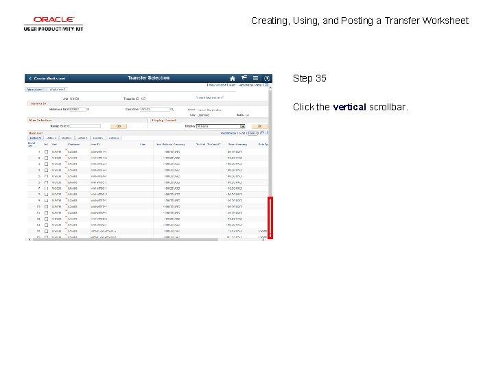 Creating, Using, and Posting a Transfer Worksheet Step 35 Click the vertical scrollbar. 