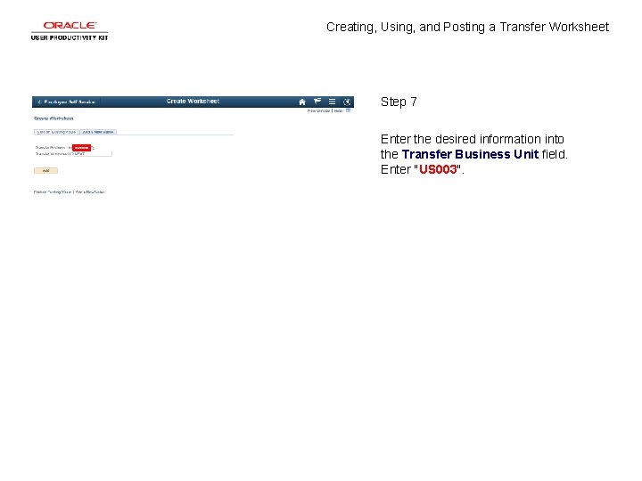 Creating, Using, and Posting a Transfer Worksheet Step 7 Enter the desired information into