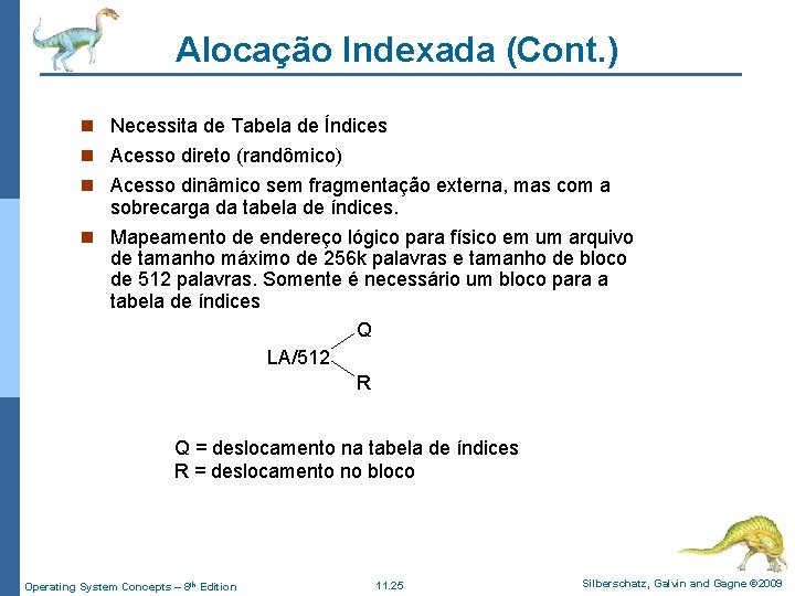 Alocação Indexada (Cont. ) n Necessita de Tabela de Índices n Acesso direto (randômico)