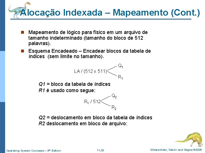 Alocação Indexada – Mapeamento (Cont. ) n Mapeamento de lógico para físico em um