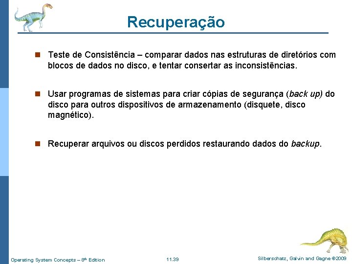 Recuperação n Teste de Consistência – comparar dados nas estruturas de diretórios com blocos