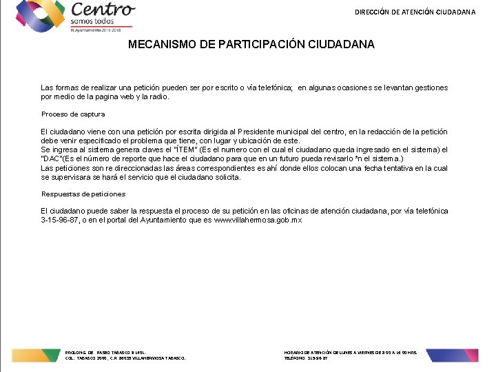 DIRECCIÓN DE ATENCIÓN CIUDADANA MECANISMO DE PARTICIPACIÓN CIUDADANA Las formas de realizar una petición