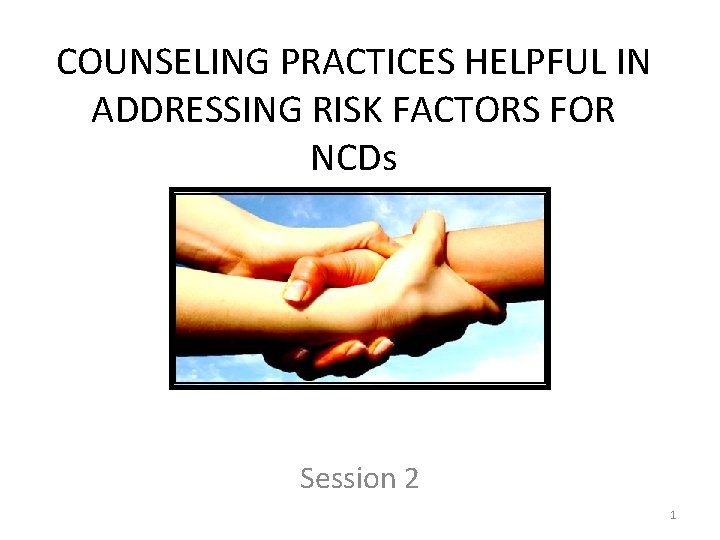Counselling Risks COUNSELING PRACTICES HELPFUL IN ADDRESSING RISK FACTORS FOR