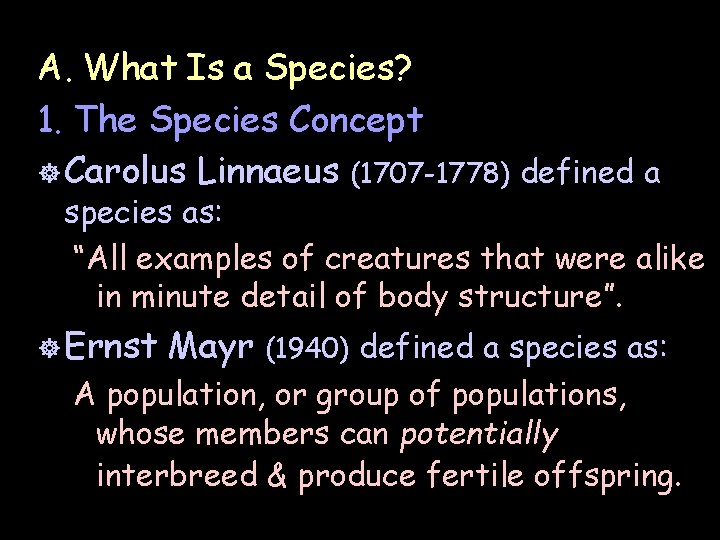 A. What Is a Species? 1. The Species Concept ] Carolus Linnaeus (1707 -1778)