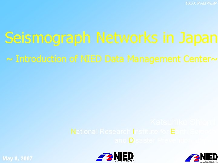 NASA World Wind© Seismograph Networks in Japan ~ Introduction of NIED Data Management Center~