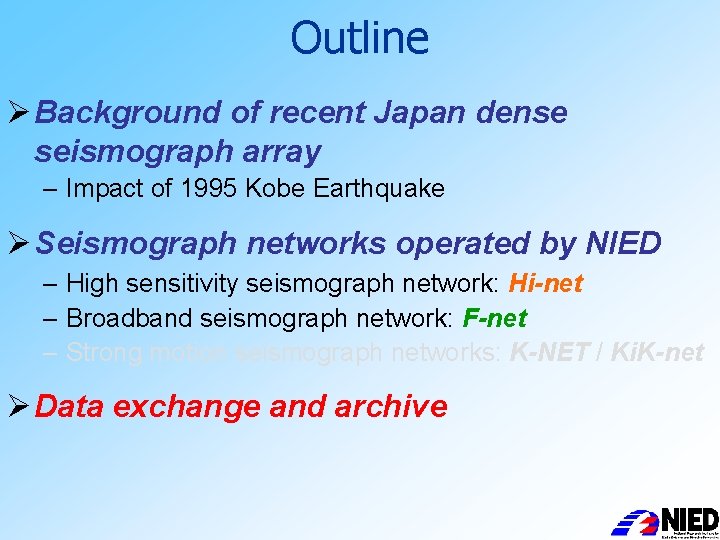 Outline Ø Background of recent Japan dense seismograph array – Impact of 1995 Kobe