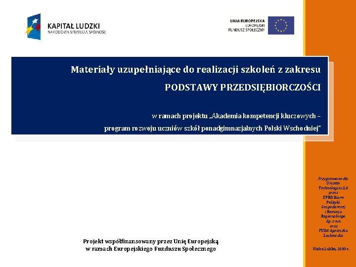 Materiały uzupełniające do realizacji szkoleń z zakresu PODSTAWY PRZEDSIĘBIORCZOŚCI w ramach projektu „Akademia kompetencji