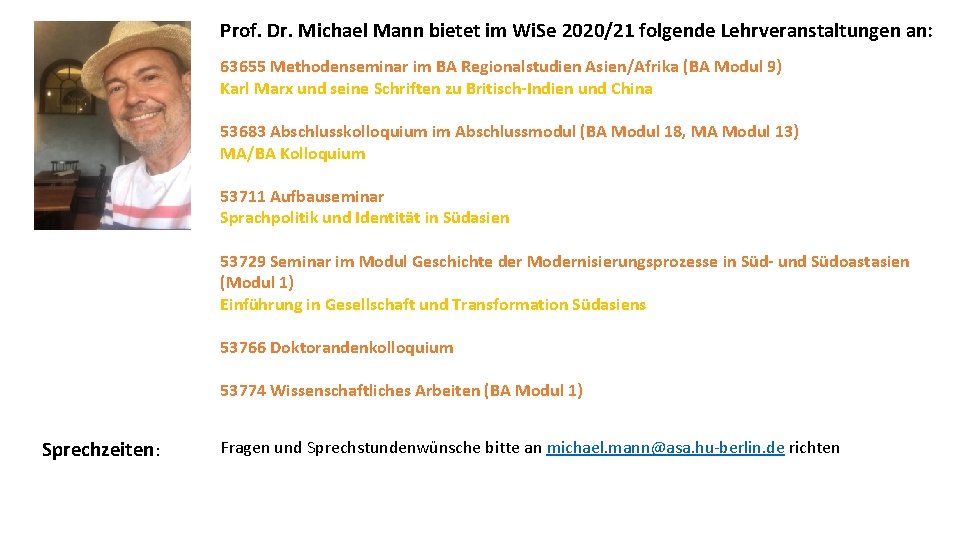 Prof. Dr. Michael Mann bietet im Wi. Se 2020/21 folgende Lehrveranstaltungen an: 63655 Methodenseminar