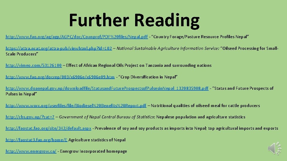 Further Reading http: //www. fao. org/ag/agp/AGPC/doc/Counprof/PDF%20 files/Nepal. pdf - “Country Forage/Pasture Resource Profiles Nepal”