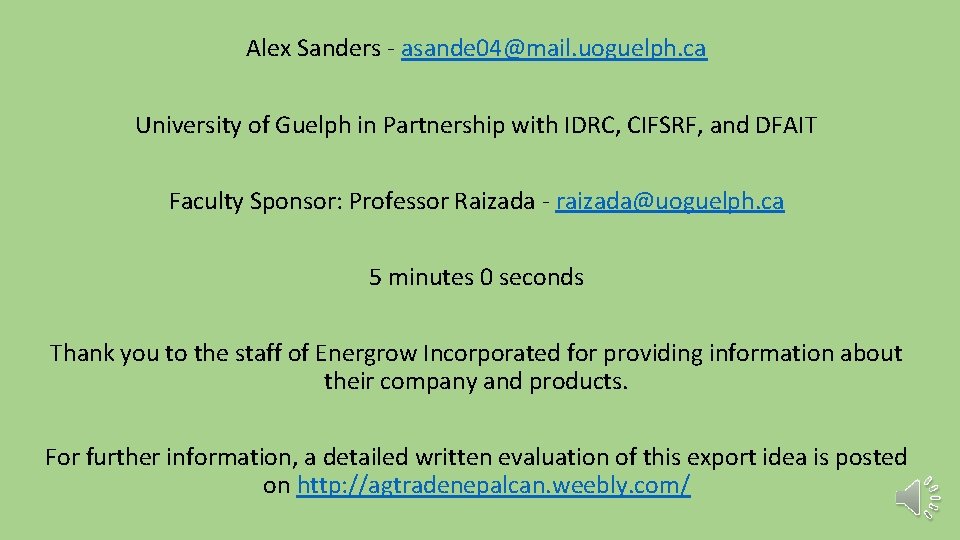 Alex Sanders - asande 04@mail. uoguelph. ca University of Guelph in Partnership with IDRC,