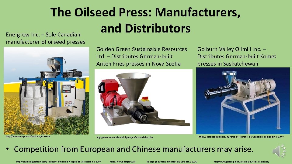 The Oilseed Press: Manufacturers, and Distributors Energrow Inc. – Sole Canadian manufacturer of oilseed