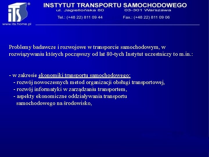 Problemy badawcze i rozwojowe w transporcie samochodowym, w rozwiązywaniu których począwszy od lat 80