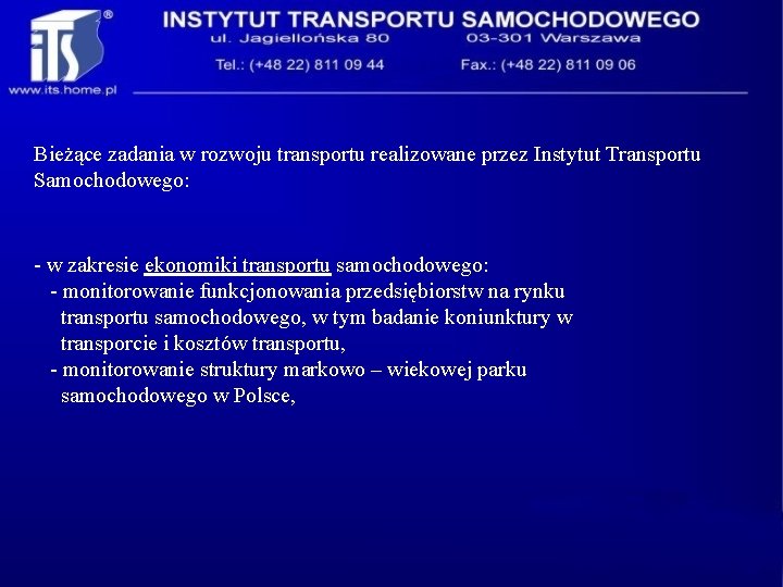 Bieżące zadania w rozwoju transportu realizowane przez Instytut Transportu Samochodowego: - w zakresie ekonomiki