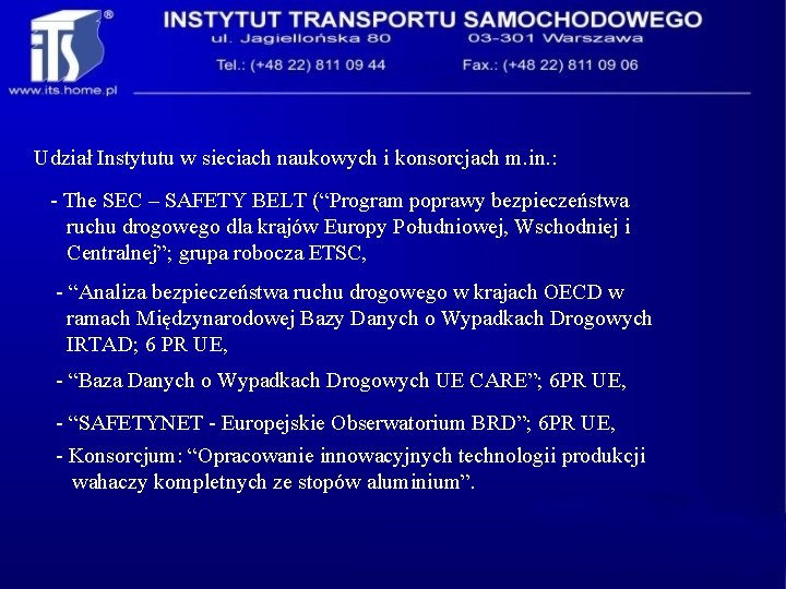 Udział Instytutu w sieciach naukowych i konsorcjach m. in. : - The SEC –