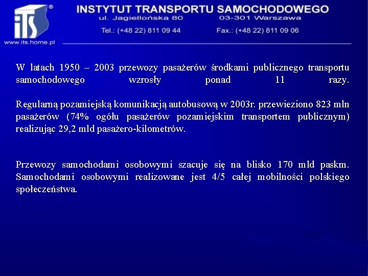 W latach 1950 – 2003 przewozy pasażerów środkami publicznego transportu samochodowego wzrosły ponad 11