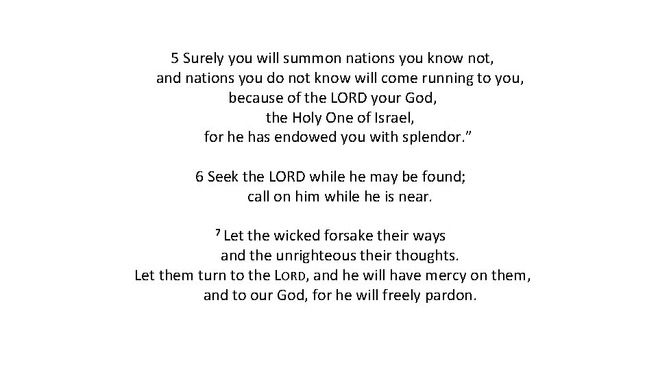 5 Surely you will summon nations you know not, and nations you do not