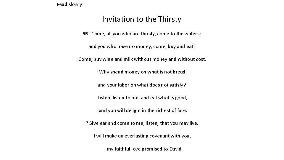 Read slowly Invitation to the Thirsty 55 “Come, all you who are thirsty, come