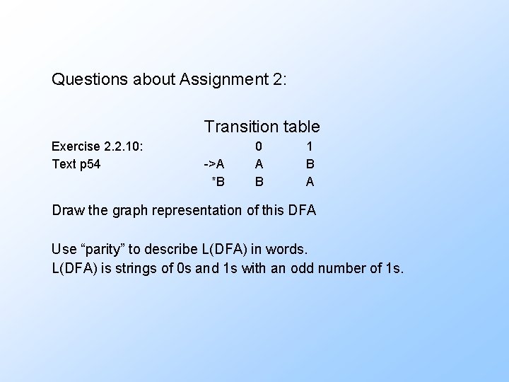 Questions about Assignment 2: Transition table Exercise 2. 2. 10: Text p 54 ->A
