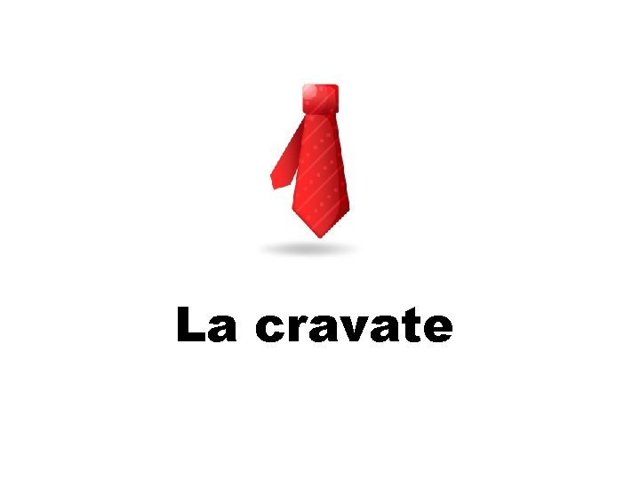 La cravate 