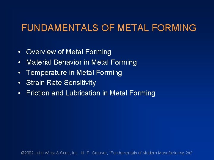 FUNDAMENTALS OF METAL FORMING • • • Overview of Metal Forming Material Behavior in