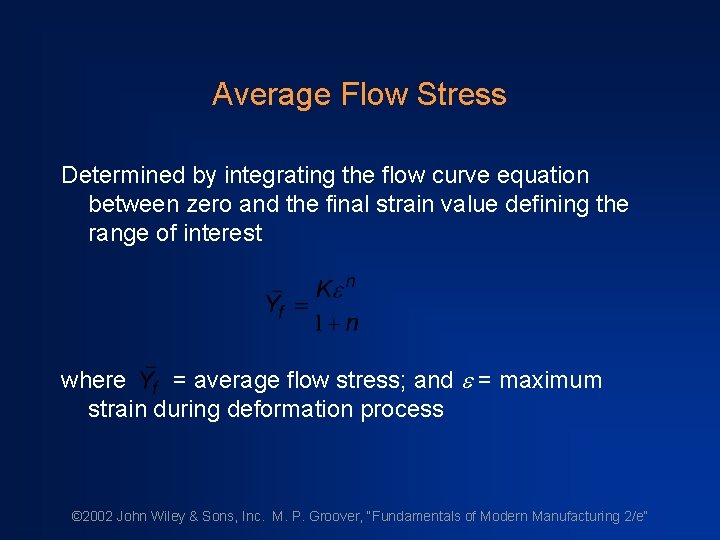 Average Flow Stress Determined by integrating the flow curve equation between zero and the