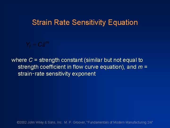 Strain Rate Sensitivity Equation where C = strength constant (similar but not equal to