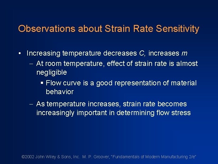 Observations about Strain Rate Sensitivity • Increasing temperature decreases C, increases m - At