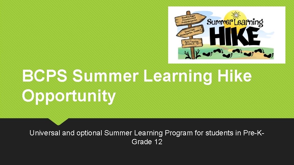 BCPS Summer Learning Hike Opportunity Universal and optional Summer Learning Program for students in