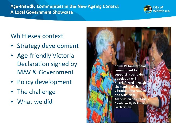 Age-friendly Communities in the New Ageing Context A Local Government Showcase Whittlesea context •