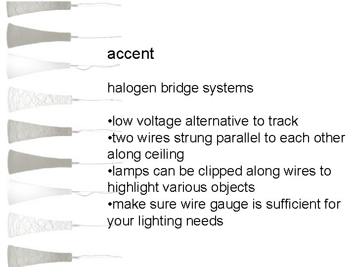 accent halogen bridge systems • low voltage alternative to track • two wires strung