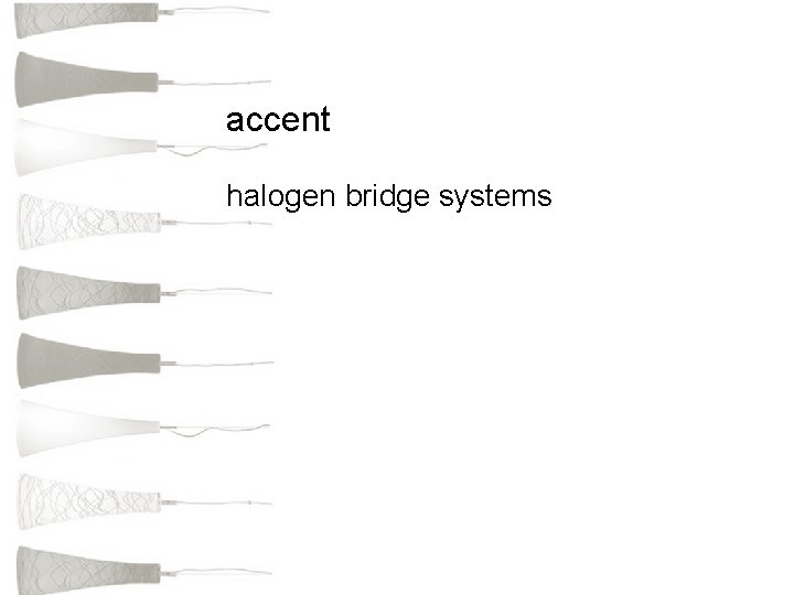 accent halogen bridge systems 