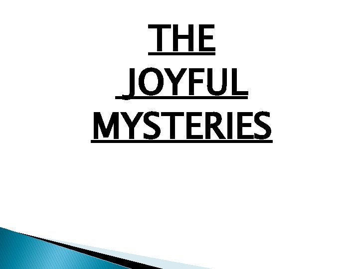 THE JOYFUL MYSTERIES 