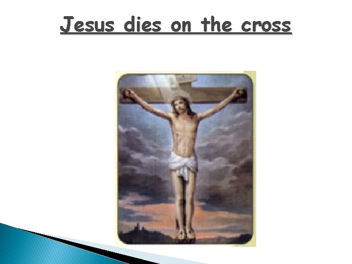 Jesus dies on the cross 