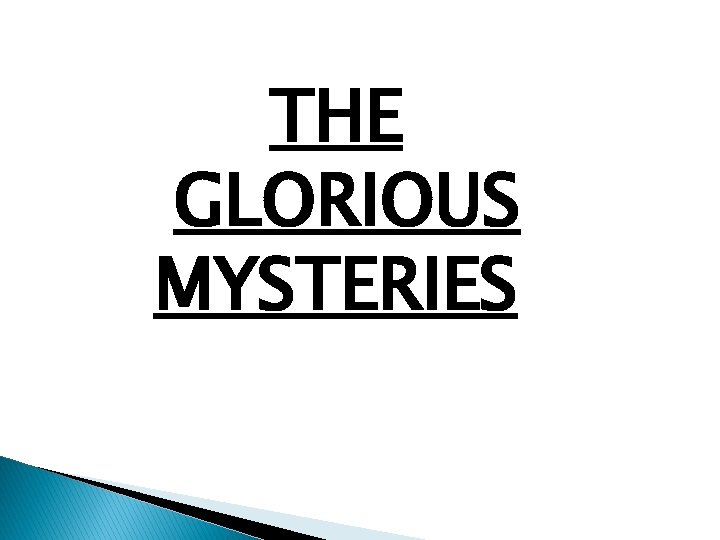 THE GLORIOUS MYSTERIES 