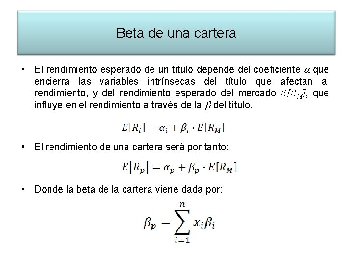 Beta de una cartera • El rendimiento esperado de un título depende del coeficiente