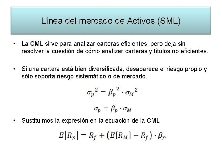 Línea del mercado de Activos (SML) • La CML sirve para analizar carteras eficientes,