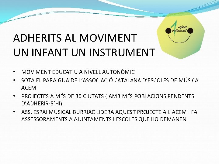 ADHERITS AL MOVIMENT UN INFANT UN INSTRUMENT • MOVIMENT EDUCATIU A NIVELL AUTONÒMIC •