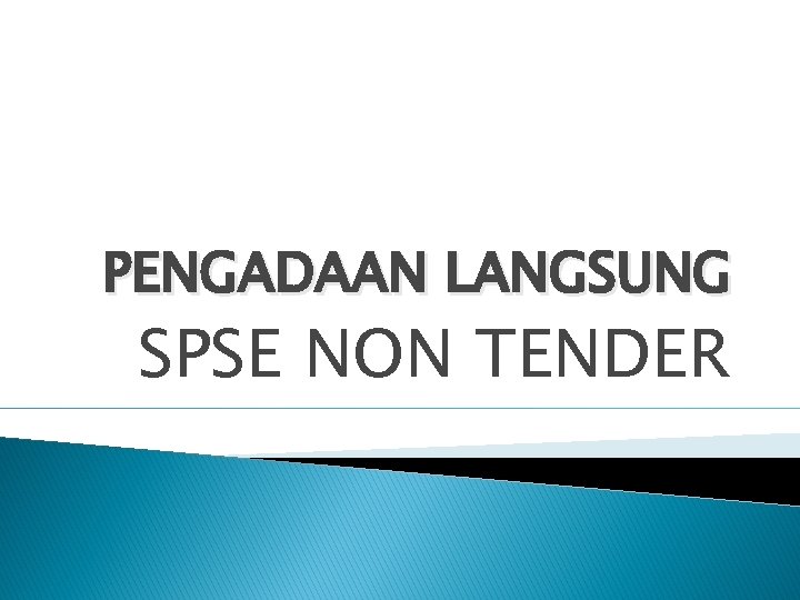 PENGADAAN LANGSUNG SPSE NON TENDER 