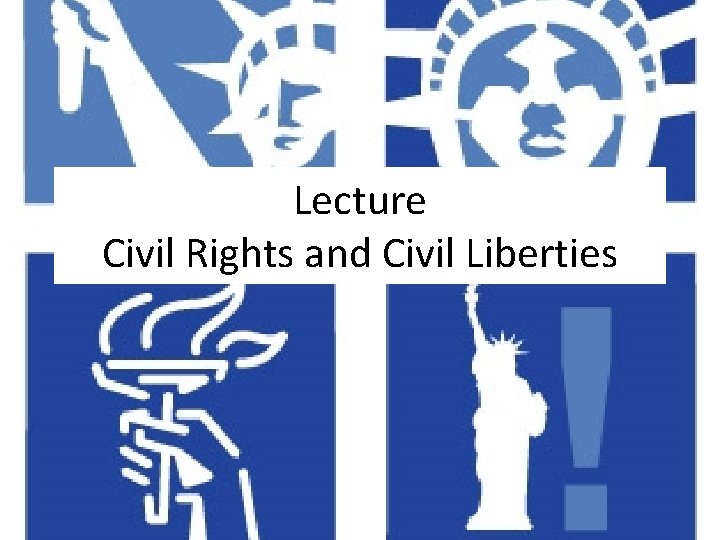 Lecture Civil Rights and Civil Liberties 