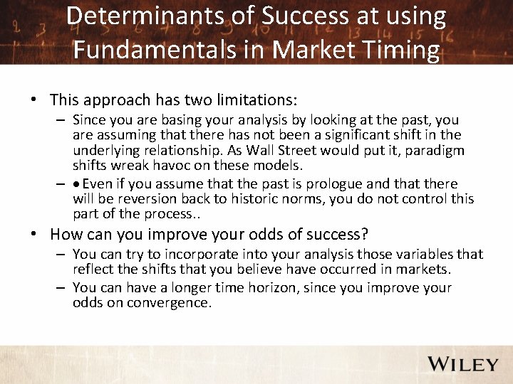 Determinants of Success at using Fundamentals in Market Timing • This approach has two