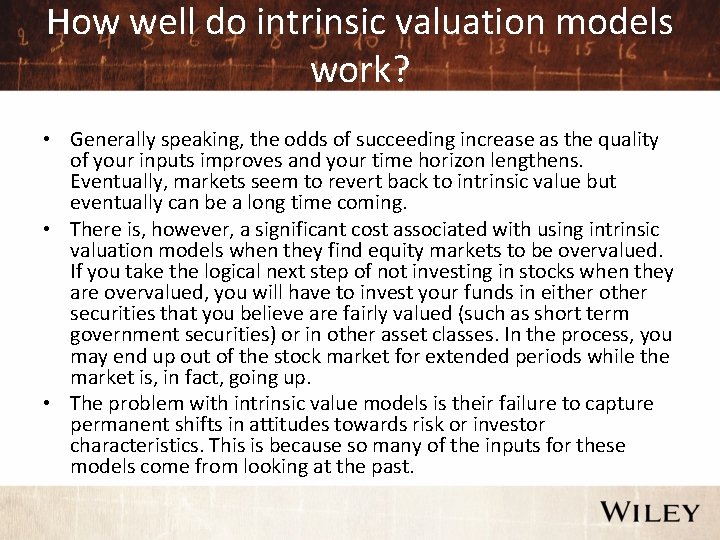 How well do intrinsic valuation models work? • Generally speaking, the odds of succeeding