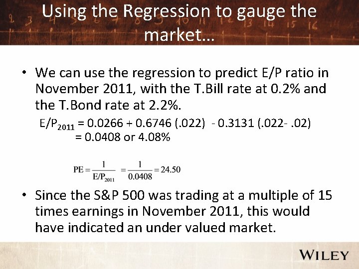 Using the Regression to gauge the market… • We can use the regression to