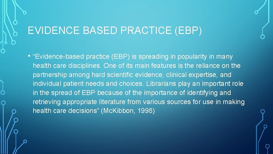 EVIDENCE BASED PRACTICE (EBP) • “Evidence-based practice (EBP) is spreading in popularity in many EVIDENCE BASED PRACTICE (EBP) • “Evidence-based practice (EBP) is spreading in popularity in many