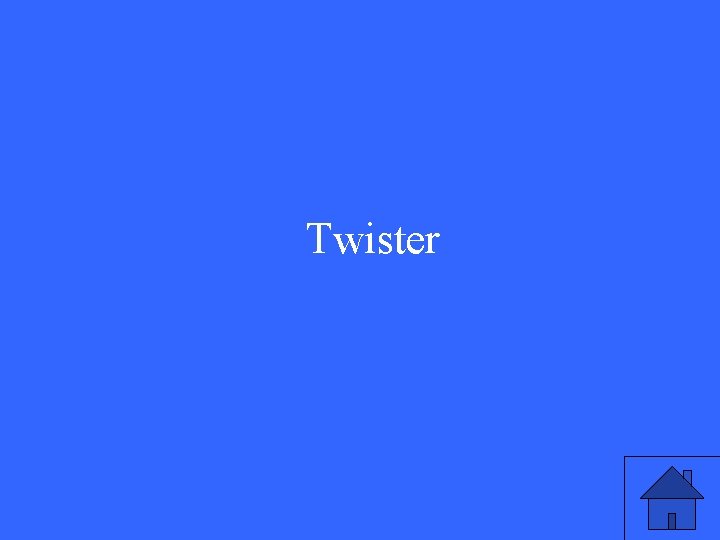 Twister 