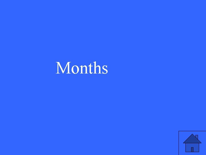 Months 