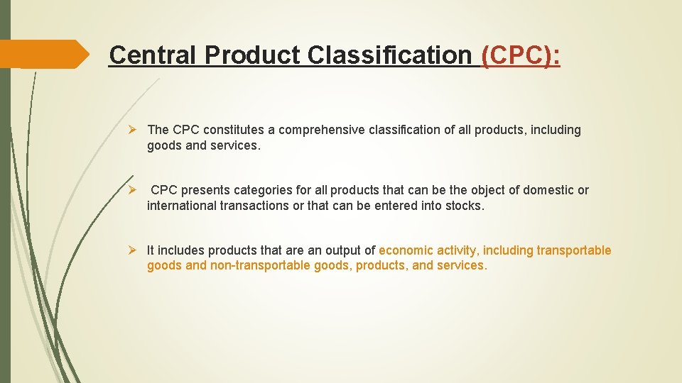 Central Product Classification (CPC): Ø The CPC constitutes a comprehensive classification of all products,