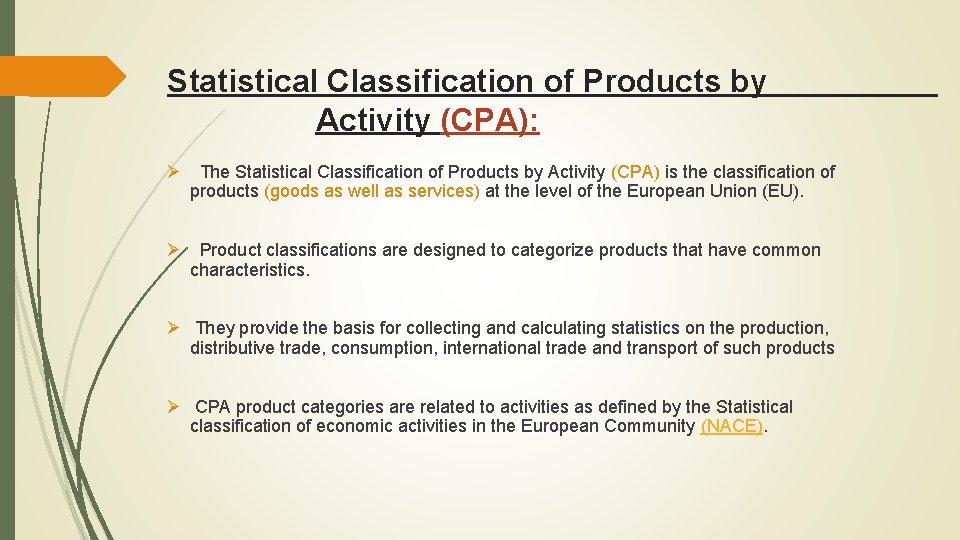 Statistical Classification of Products by Activity (CPA): Ø The Statistical Classification of Products by